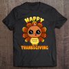 Happy Thanksgiving Turkey Cute Family Gift Men & Women Funny Tee
