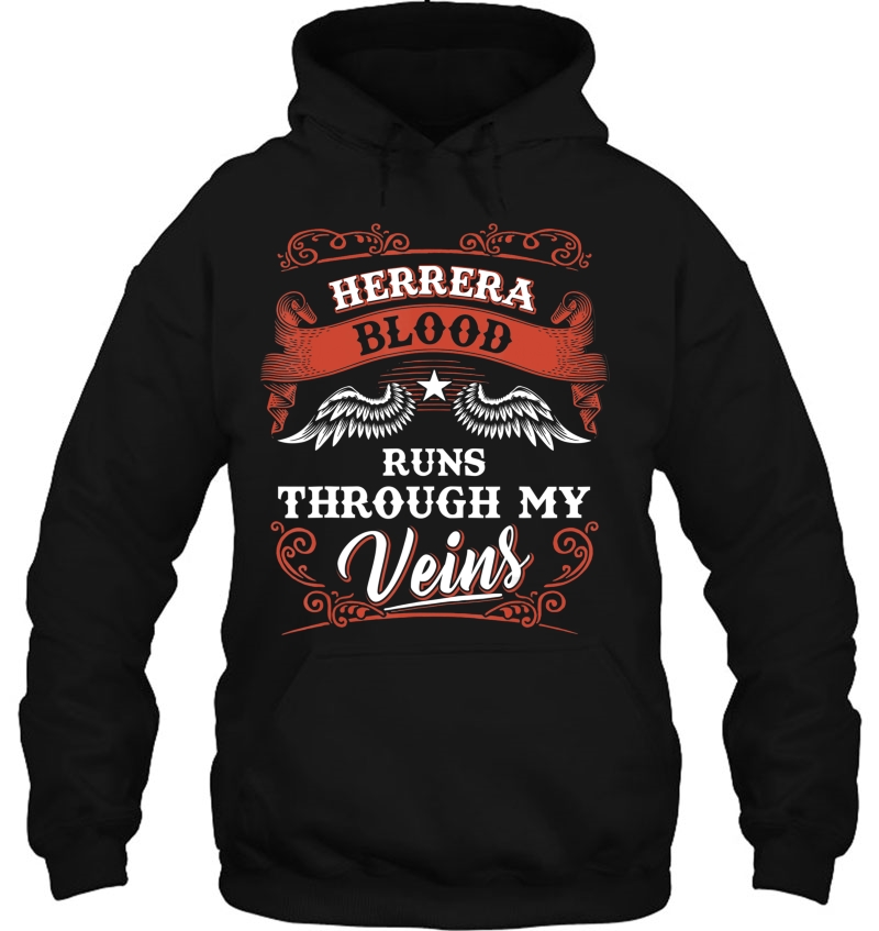 Herrera Blood Runs Through My Veins Shirt 1K2d Hoodie