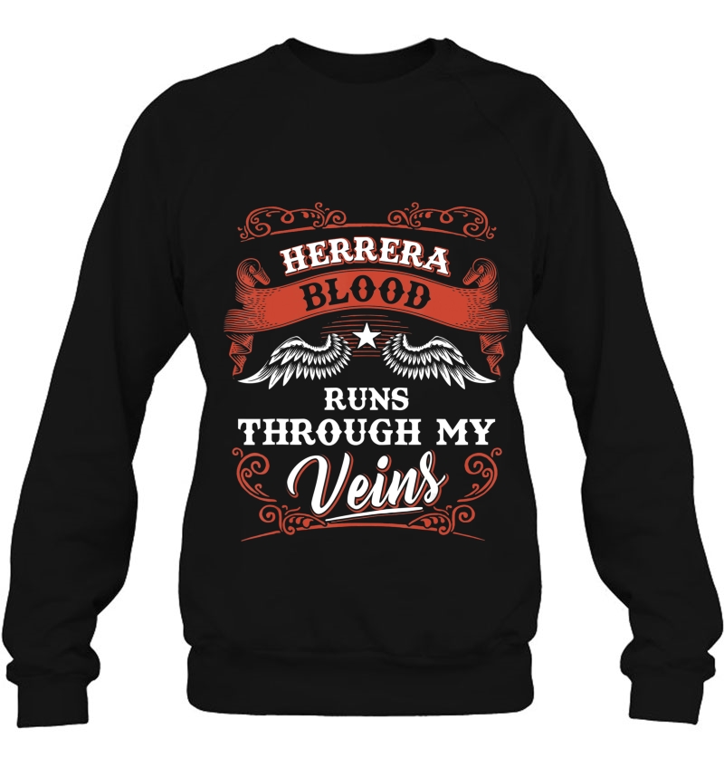 Herrera Blood Runs Through My Veins Shirt 1K2d Sweatshirt