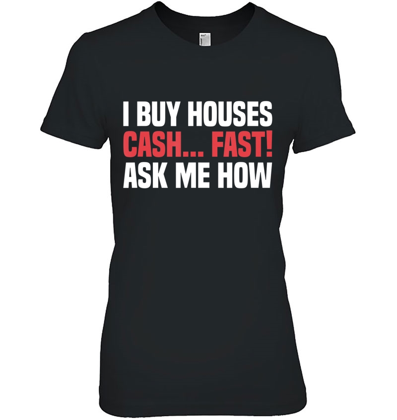 I Buy Houses Cash Fast Ask Me How Realtor Real Estate Agent Hoodie