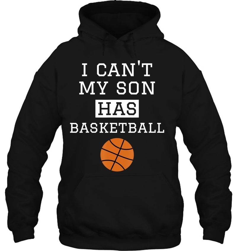 I Can't My Son Has Basketball Shirt Basketball Dad Mom Mugs