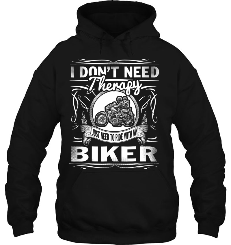 I Don't Need Therapy I Just Need To Ride With My Biker Mugs