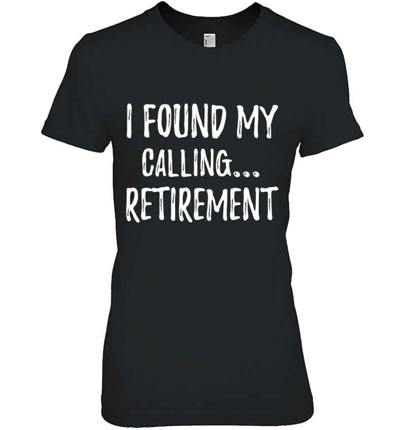 I Found My Calling 2020 Retirement Work Colleague Gag Gift Hoodie