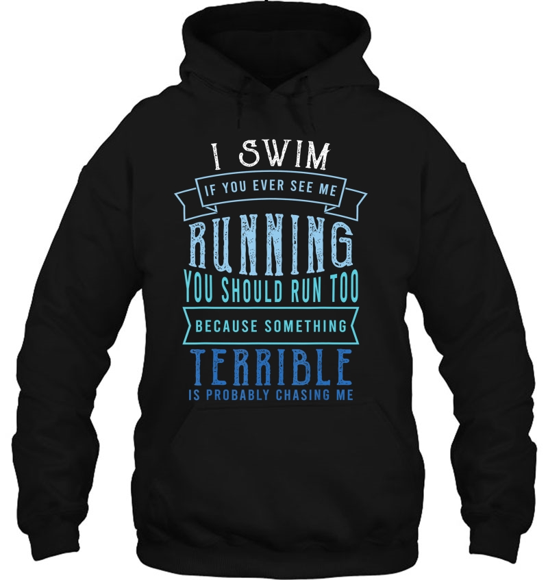 I Swim If You Ever See Me Running Funny Swimmer Mugs