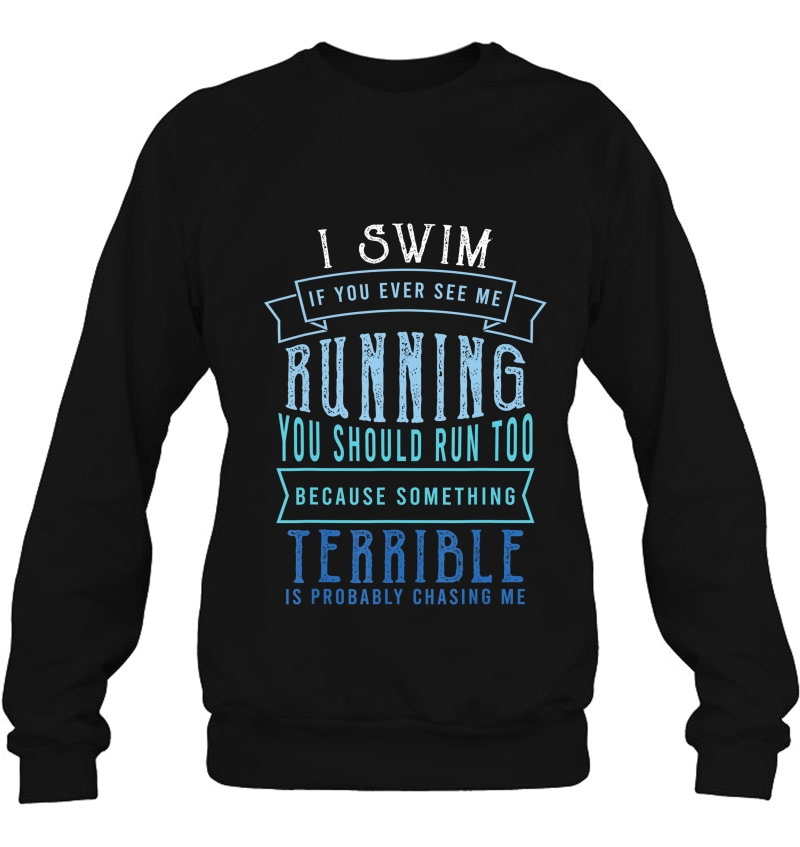 I Swim If You Ever See Me Running Funny Swimmer Mugs