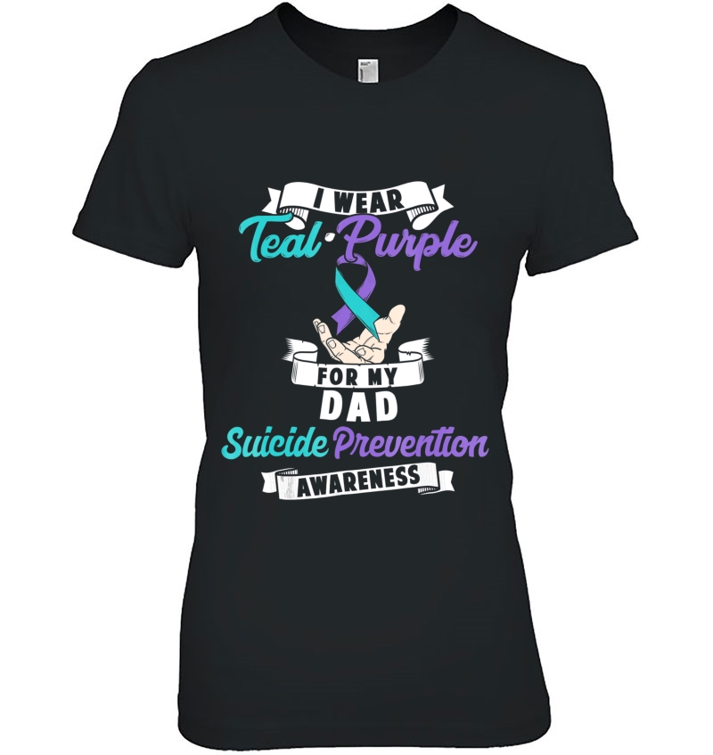 I Wear Teal Purple For My Dad Suicide Prevention Shirt Hoodie