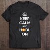 Keep Calm And Hodl On Bitcoin Tee Shirt Tee