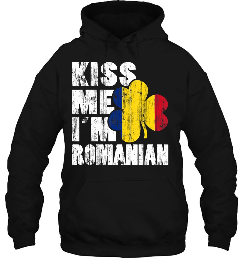 Kiss Me Im Romanian Shirt Irish Shamrock Flag Tee Mugs