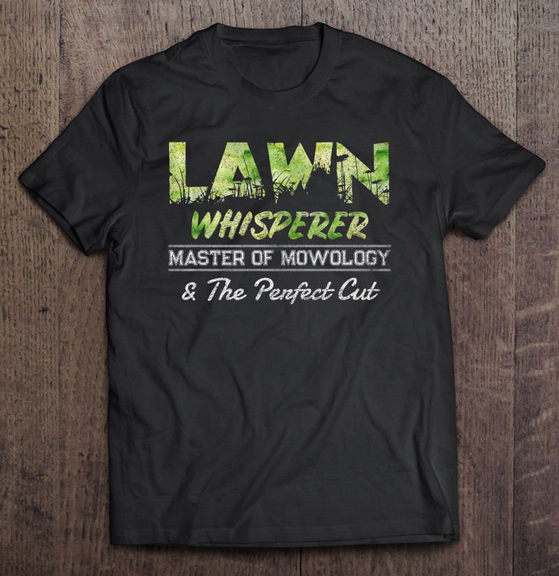 Lawn Whisperer Master Of Mowology Funny Yard Work Gif Premium Shirt