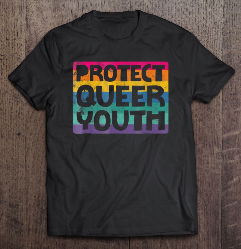 Lgbt Pride Protect Queer Youth Shirt Gift Gay Lesbian March Shirt