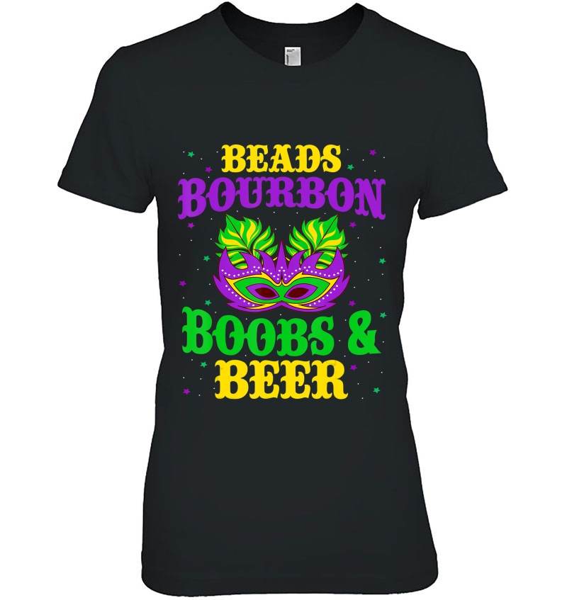 Mardi Gras Shirt Beads Bourbon Boobs & Beer Shirt Funny Gift Ladies Tee