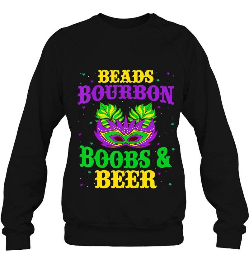 Mardi Gras Shirt Beads Bourbon Boobs & Beer Shirt Funny Gift Sweatshirt