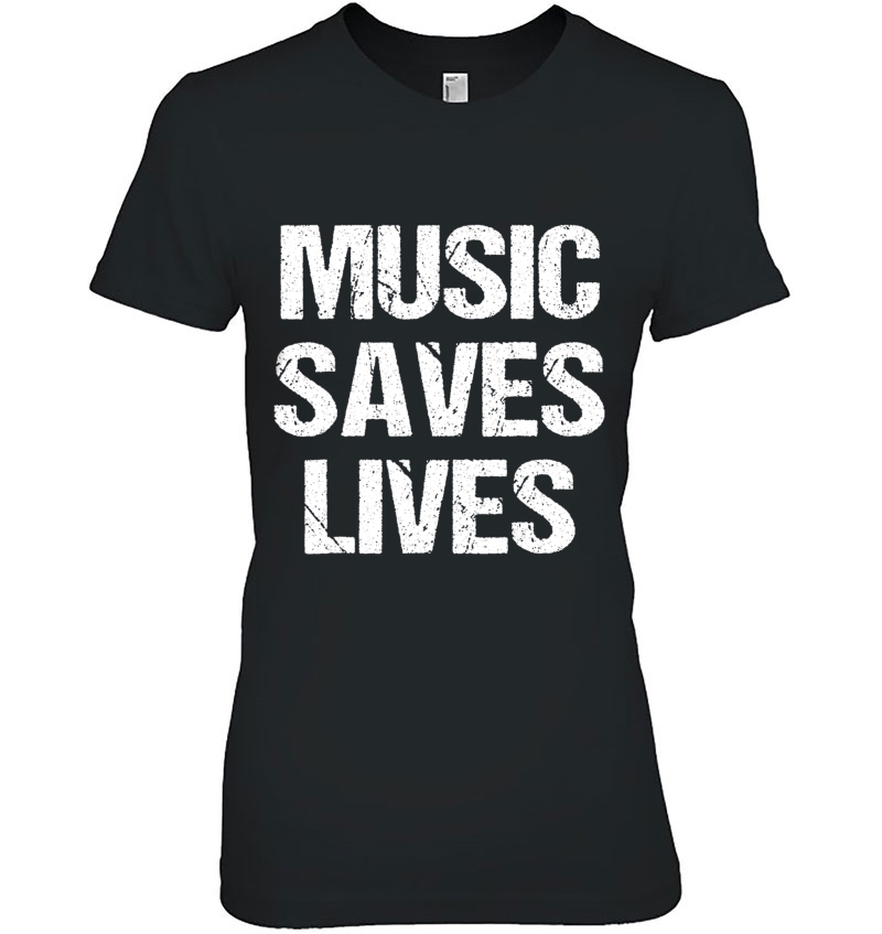 Music Saves Lives Tee Shirt Clothing Hoodie