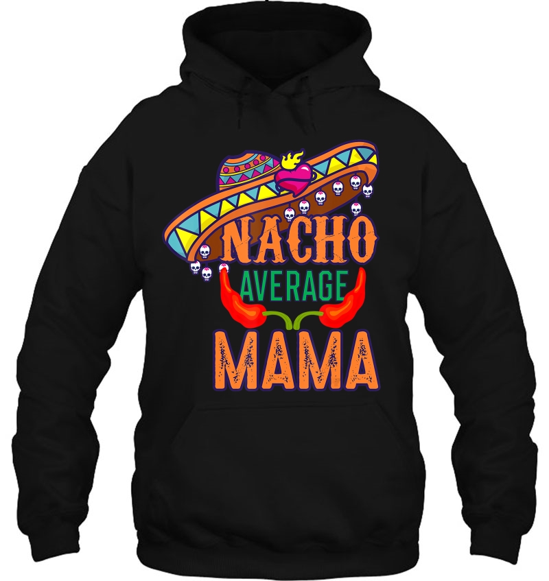 Nacho Average Mama Shirt Funny Cindo De Mayo Gifts Grandmom Mugs