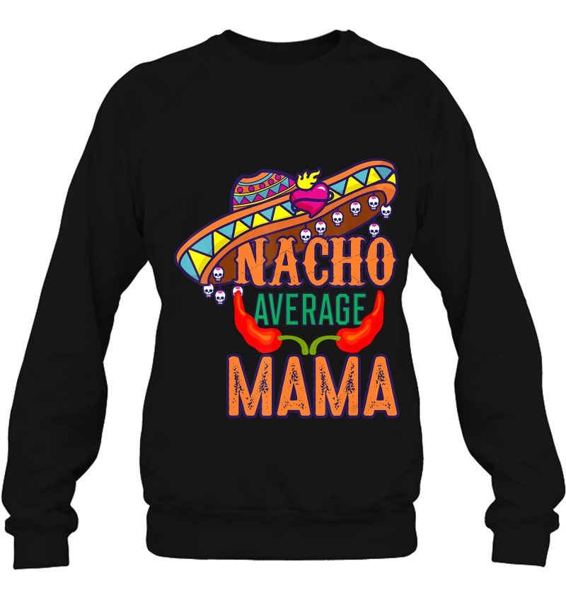 Nacho Average Mama Shirt Funny Cindo De Mayo Gifts Grandmom Mugs