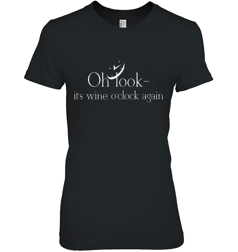 Oh Look - It's Wine O'clock Again S Hoodie