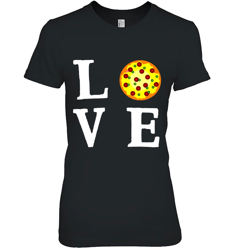 Pizza - Love Pizza Food Ladies Tee
