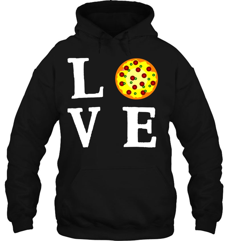 Pizza - Love Pizza Food Hoodie
