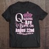 Queens Are Born On August 22Nd Funny Birthday Tee