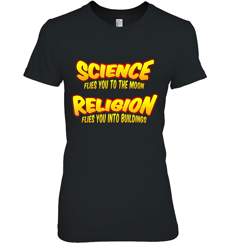 Science Flies You To Moon Religion Flies You Into Buildings Ladies Tee