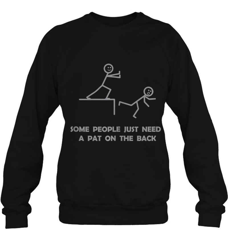 Some People Just Need A Pat On The Back - Graphic Sarcastic Tank Top Mugs