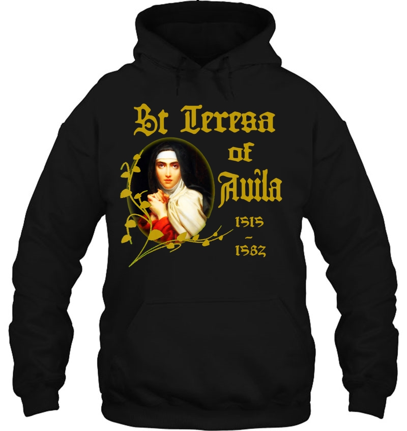 St Teresa Of Avila Catholic S Hoodie