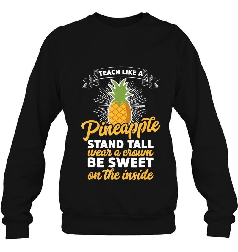 Teach Like A Pineapple Stand Tall Wear A Crown Pun Humor Tee Mugs