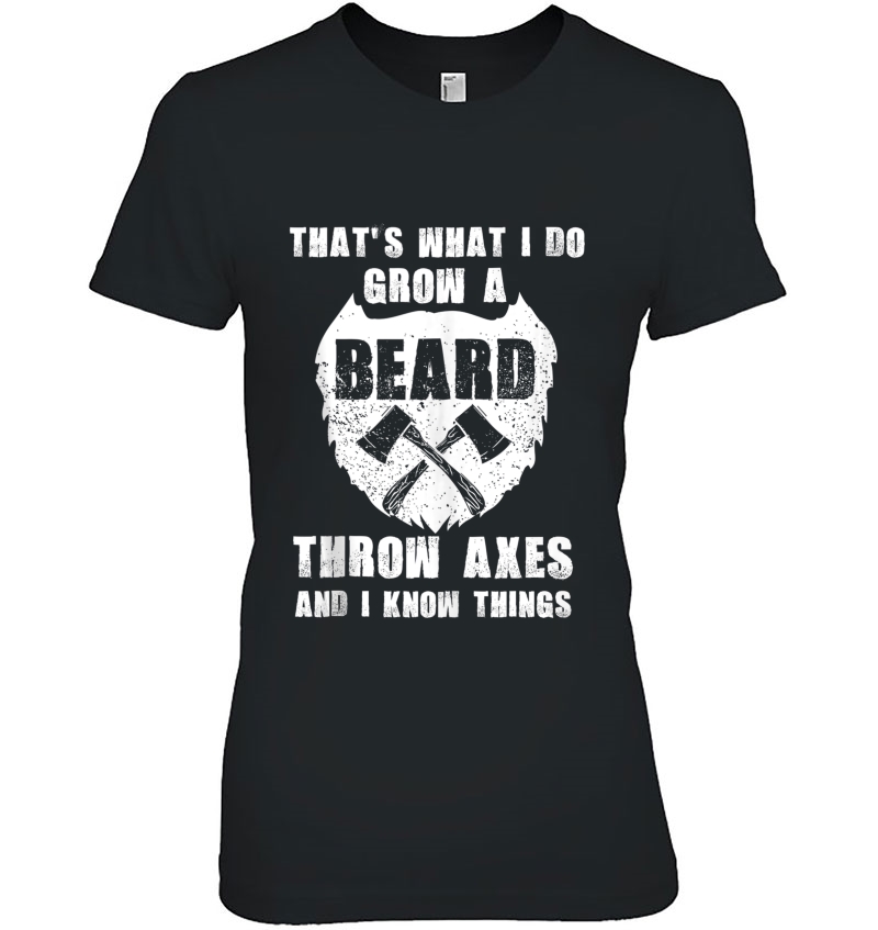 That's What I Do Grow A Beard Throw Axes Axe Throwing Tank Top Hoodie