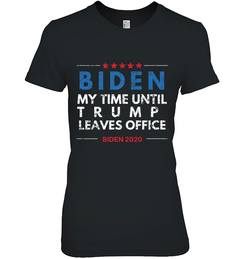 Biden My Time Anti-Trump Joe Biden 2020 President Election Premium Ladies Tee
