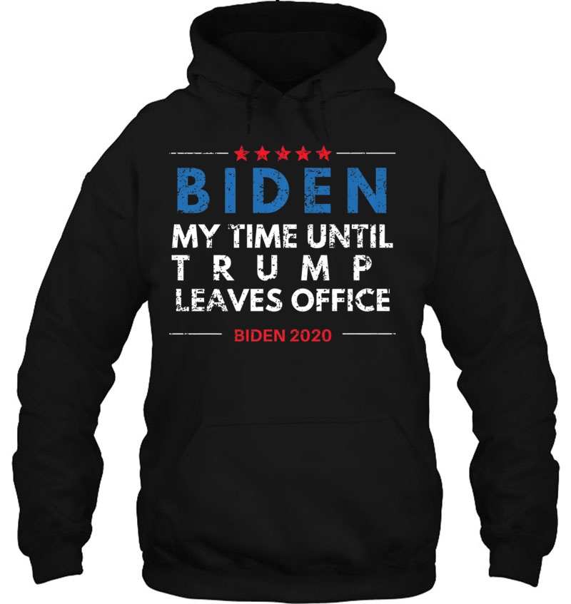 Biden My Time Anti-Trump Joe Biden 2020 President Election Premium Hoodie