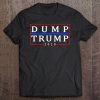 Dump Donald Trump Anti-Trump Election 2020 Tee