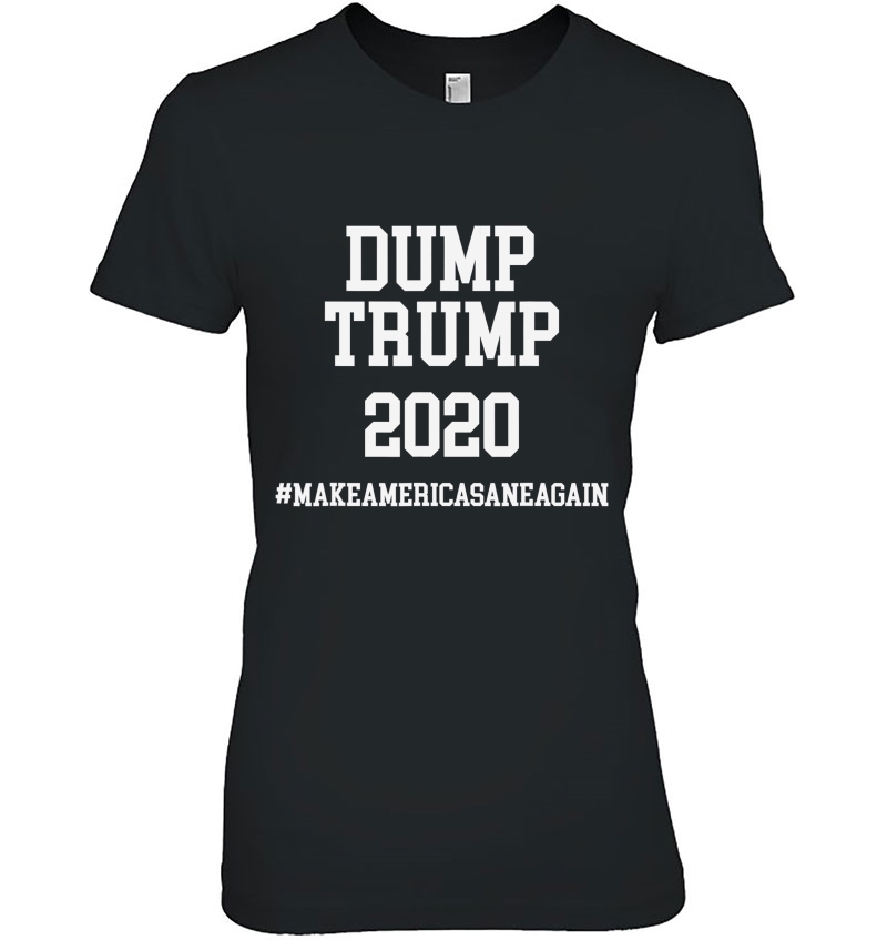 Dump President Trump 2020 Political Humor Shirt Ladies Tee