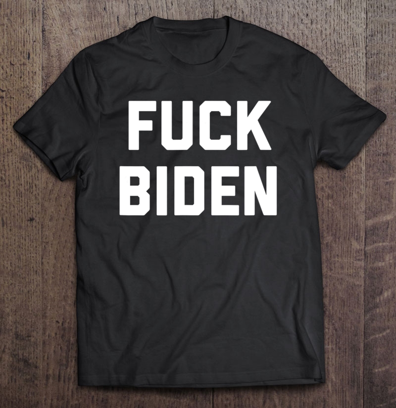 Fuck Biden Shirt