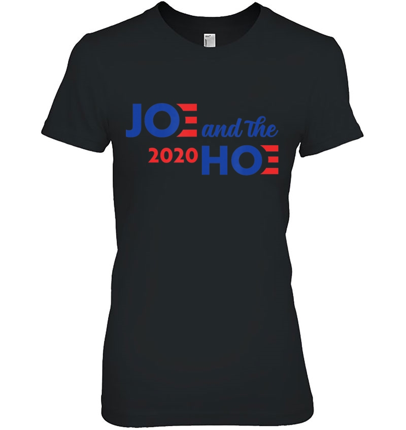 Funny Parody Biden Harris Joe And The Hoe Election 2020 Ladies Tee