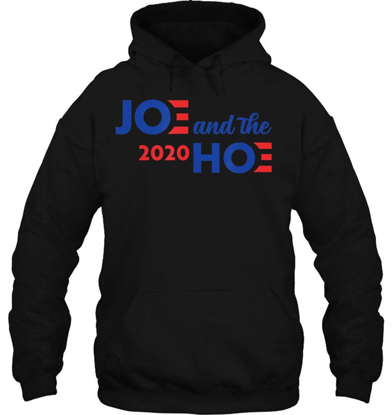 Funny Parody Biden Harris Joe And The Hoe Election 2020 Hoodie