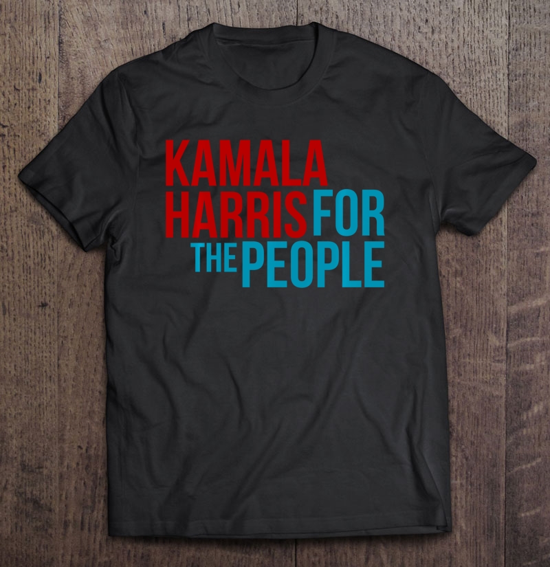 Kamala Harris For The People - Biden Harris 2020 Shirt