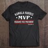 Kamala Harris Mvp Madame Vice President Biden Harris 2020 Tee