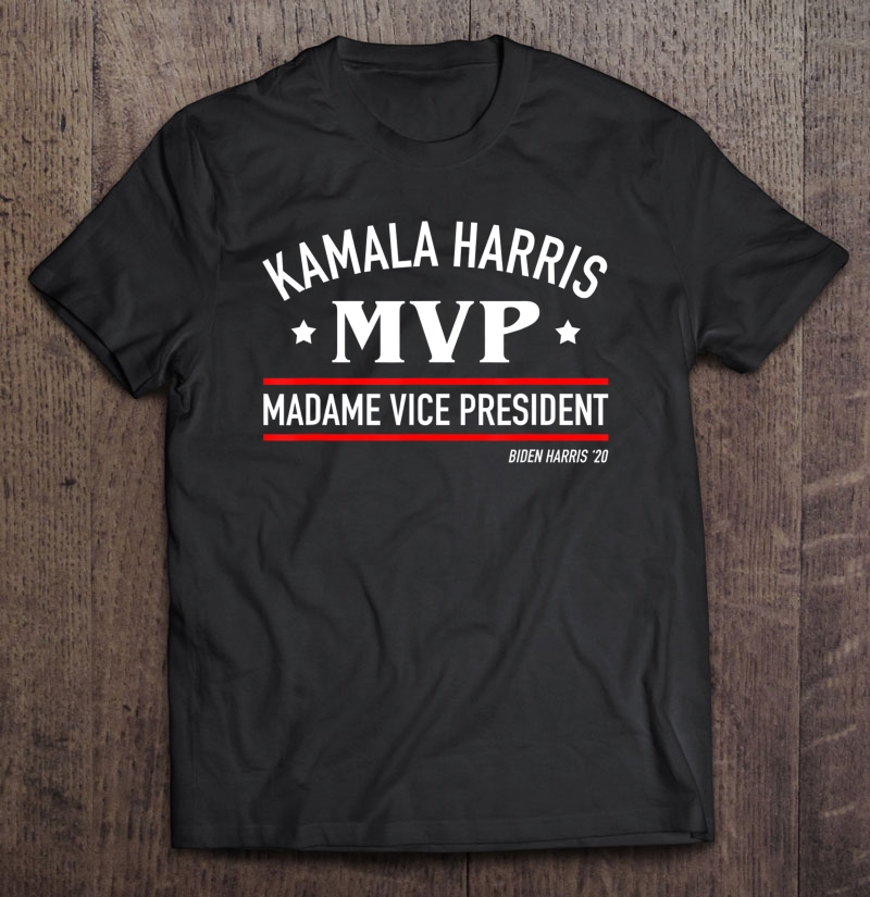 Kamala Harris Mvp Madame Vice President Biden Harris 2020 Shirt