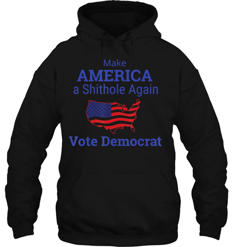 Make America A Shithole Vote Democrat Anti Democra Mugs