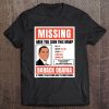 Obama Missing Poster Tshirt Anti-Trump Tee Tee