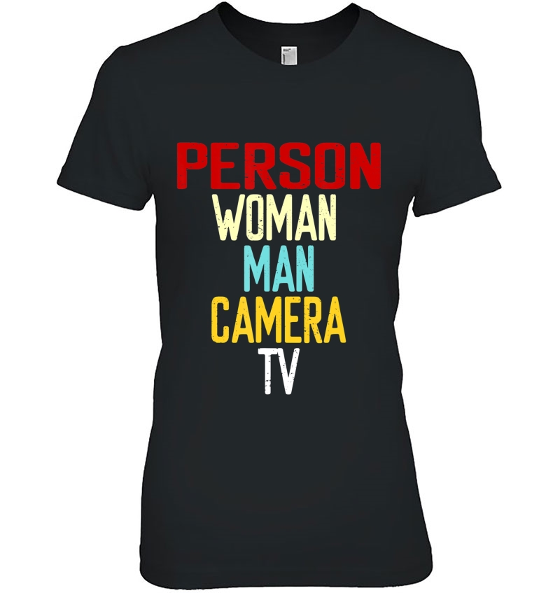 Person Woman Man Camera Tv Cognitive Tes Trump Words Ladies Tee