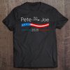 Pete To Joe Biden 2020 - Pete Buttigieg Supporters Tee