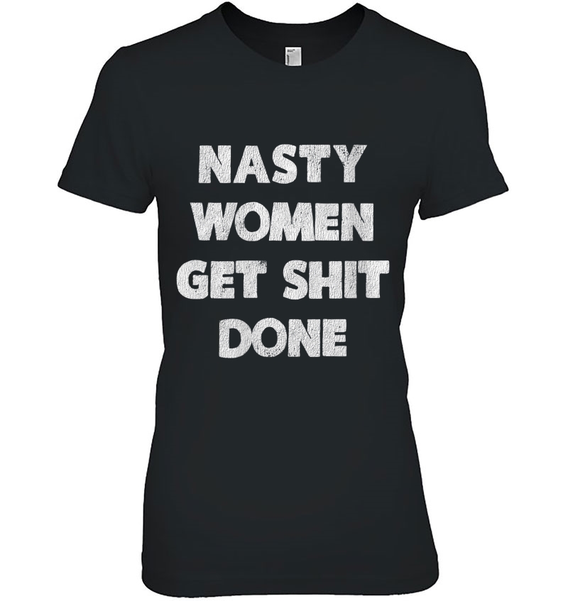 Womens Nasty Women Get Shit Done Quote Vote Anti Trump Nasty Woman V-Neck Hoodie