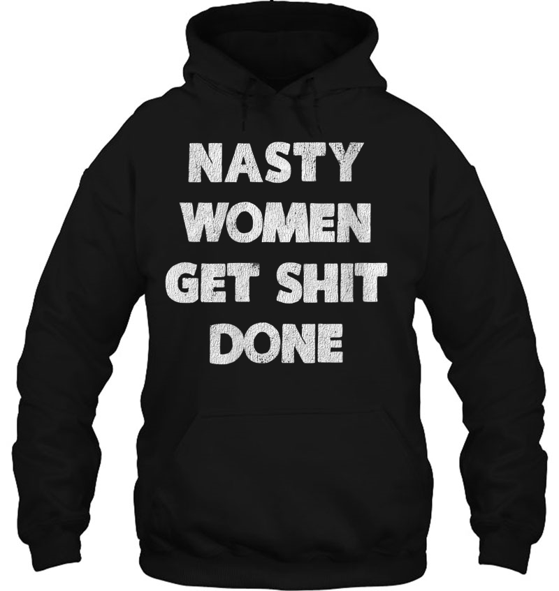 Womens Nasty Women Get Shit Done Quote Vote Anti Trump Nasty Woman V-Neck Mugs