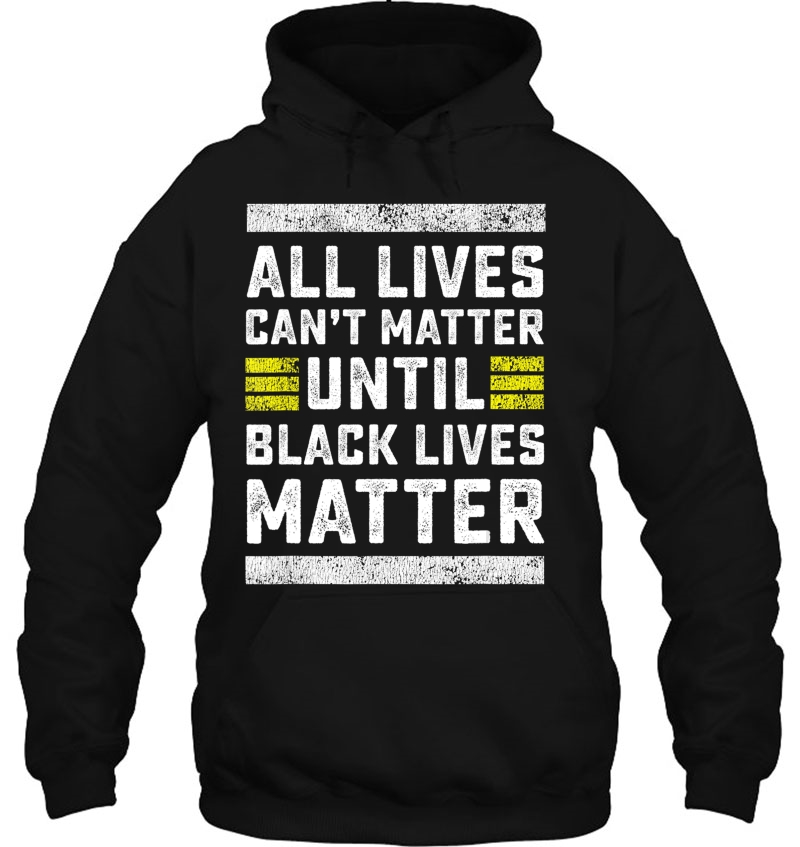 HOT TREND Lives Can't Matter Until Black Lives Matter Mugs