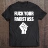 Anti Racism Blm Gift Black Pride Fist Black Lives Matter Tee