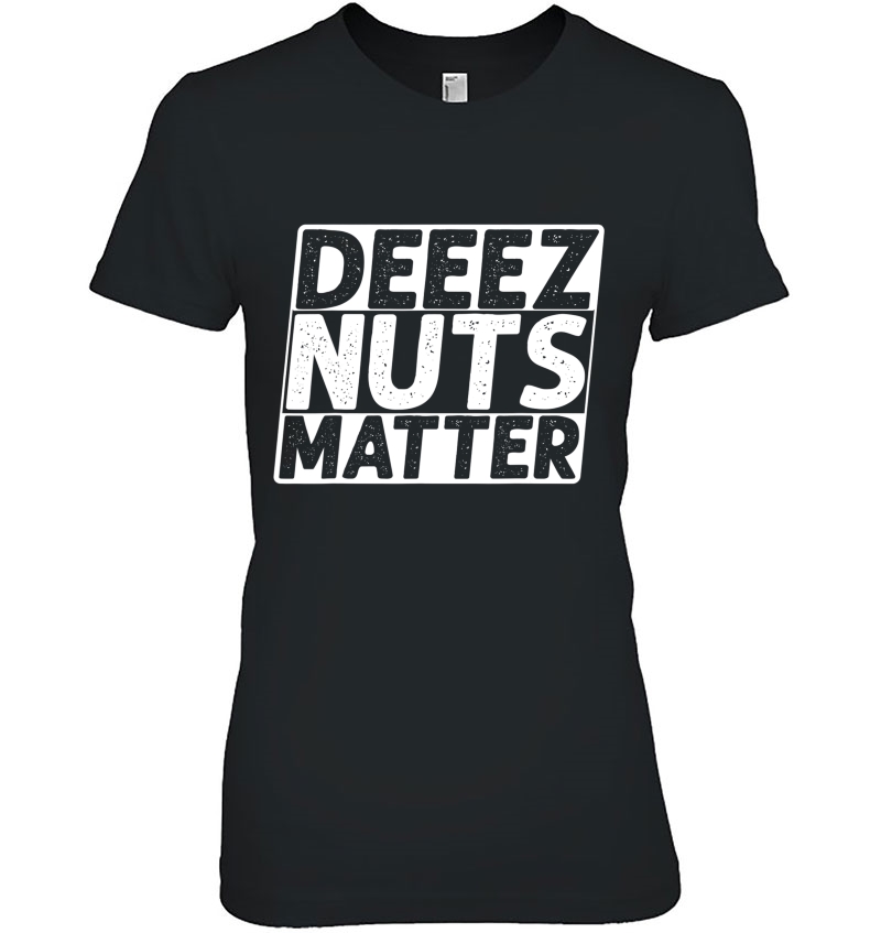Black Lives Matter, Deez Nuts Matter, Funny Political Humor Ladies Tee