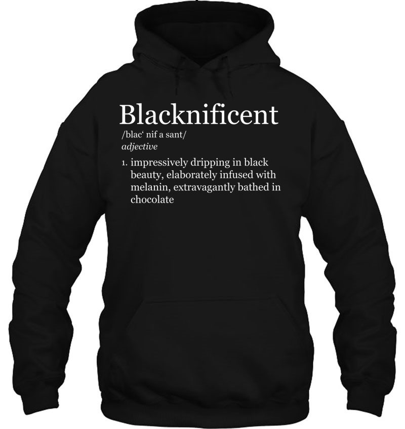Blacknificent Magnificent Black Pride Melanin Gift 2020 Hoodie