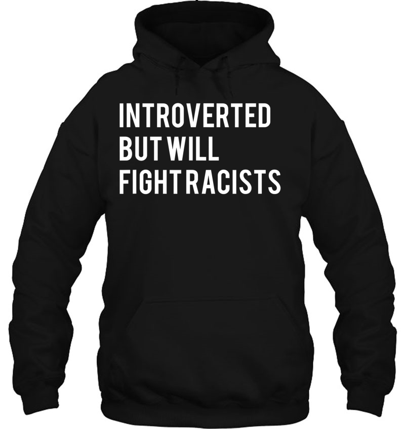 Introverted - But Will Fight Racists Mugs