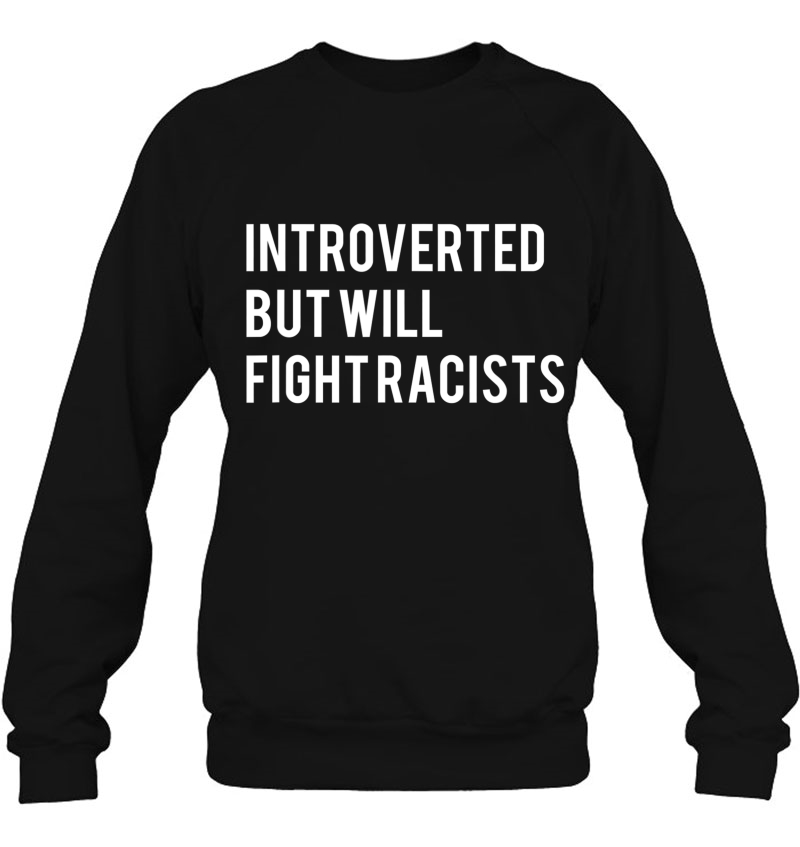 Introverted - But Will Fight Racists Mugs